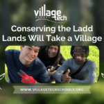 Village Tech - Conserving the Ladd Lands will take a village